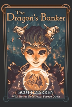 Paperback The Dragon's Banker: With Bonus Novelette: Forego Quest Book