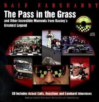 Hardcover Dale Earnhardt: The Pass in the Grass and Other Incredible Moments from Racing's Greatest Legend [With CD] Book