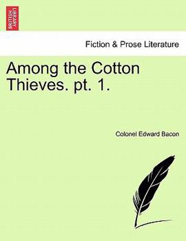 Paperback Among the Cotton Thieves. PT. 1. Book