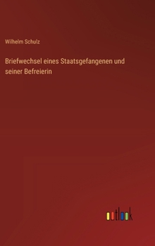 Hardcover Briefwechsel eines Staatsgefangenen und seiner Befreierin [German] Book