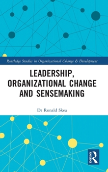 Hardcover Leadership, Organizational Change and Sensemaking Book