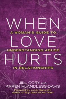 Paperback When Love Hurts: A Woman's Guide to Understanding Abuse in Relationships Book