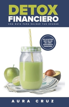 Paperback Detox Financiero: Una guía para saldar tus deudas [Spanish] Book