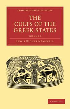 The Cults of the Greek States: Volume 1