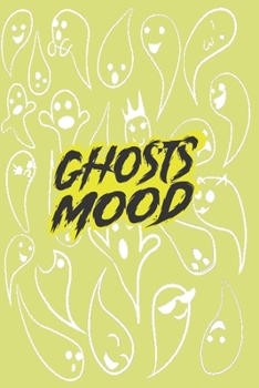 Mood Ghosts to enjoy tracking your feelings !: Mood Ghosts Coloring notebook - Week Guide to Track your weekly mood 56 Pages of 6×9 inch, SoftCover, Matte-Finish