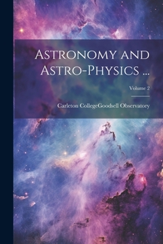 Paperback Astronomy and Astro-Physics ...; Volume 2 Book
