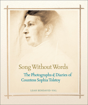 Hardcover Song Without Words: The Photographs & Diaries of Countess Sophia Tolstoy Book