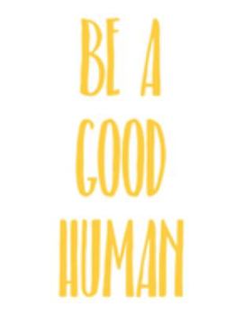 Paperback Be a Good Human: Wholesome Positive Motivational Saying College Ruled Lined Paper Notebook Book