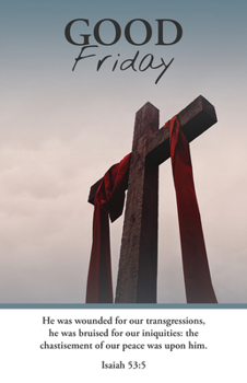 Paperback Good Friday Bulletin: He Was Wounded (Package of 100): Isaiah 53:5 (Kjv) Book