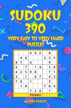 Paperback Sudoku: 390 Very Easy to Very Hard Puzzles Book