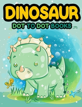 Paperback Dinosaur Dot to Dot Books: Let's Fun Dinosaur Dot to Dot Coloring Books for Kids Ages 4-8 [Large Print] Book