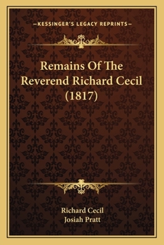 Paperback Remains Of The Reverend Richard Cecil (1817) Book