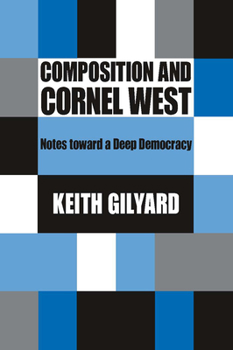 Paperback Composition and Cornel West: Notes Toward a Deep Democracy Book