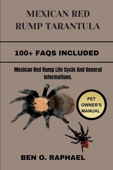 Paperback Mexican Red Rump Tarantula: Mexican Red Rump Life Cycle And General Informations. Book