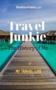 Hardcover Travel Junkie: The History of Me: My Travel Log: An inspirational journal to record 50+ adventures, vacations & getaway's. Graduation Book