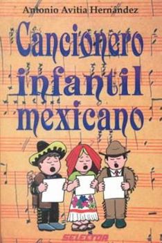 Paperback Cancionero infantil mexicano/ Mexican Children's Songbook (Coleccion Literatura Inf. Y Juv) (Spanish Edition) [Spanish] Book
