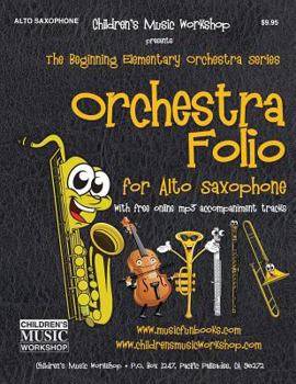 Paperback Orchestra Folio for Alto Saxophone: A collection of elementary orchestra arrangements with free online mp3 Book