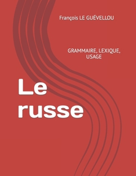 Paperback Le russe: Grammaire, lexique, usage [French] Book