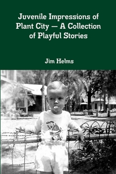 Paperback Juvenile Impressions of Plant City - A Collection of Playful Stories Book