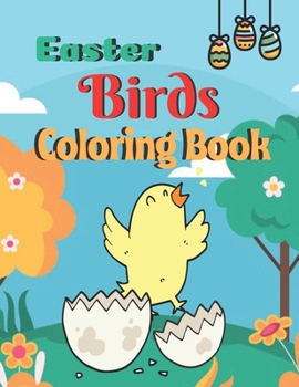 Paperback Easter Birds coloring Book: A Coloring Book with Simple, Fun, Easy To Draw kids activity Book