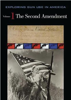 Hardcover Exploring Gun Use in America: The Second Amendment, Volume 1 (Middle School Reference) Book