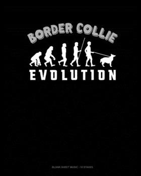 Paperback Border Collie Evolution: Blank Sheet Music - 10 Staves Book