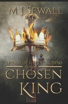 Dream Of Empty Crowns: Large Print Edition - Book #1 of the Chosen King