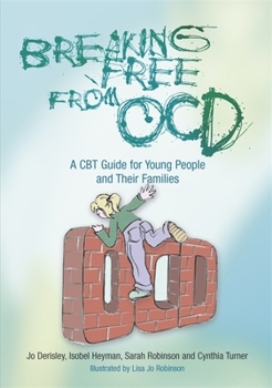 Paperback Breaking Free from OCD: A CBT Guide for Young People and Their Families Book