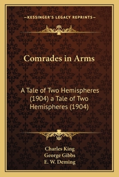 Paperback Comrades in Arms: A Tale of Two Hemispheres (1904) a Tale of Two Hemispheres (1904) Book