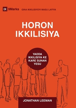 Paperback Church Discipline / HORON IKKILISIYA (Hausa): How the Church Protects the Name of Jesus / Yadda Ikkilisiya Ke Kare Sunan Yesu [Hausa] Book