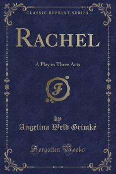Paperback Rachel: A Play in Three Acts (Classic Reprint) Book