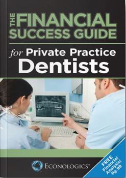 Paperback The Financial Success Guide for Private Practice Dentists Book