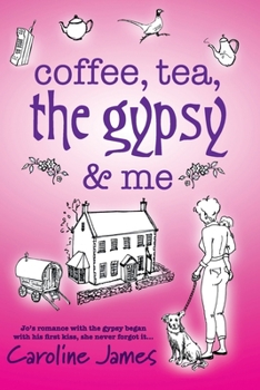 Paperback Coffee, Tea, The Gypsy & Me by Caroline James Book