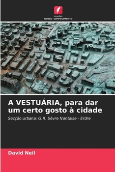Paperback A VESTUÁRIA, para dar um certo gosto à cidade [Portuguese] Book