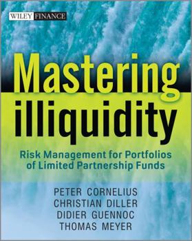 Hardcover Mastering Illiquidity: Risk Management for Portfolios of Limited Partnership Funds Book