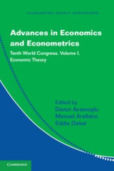 Advances in Economics and Econometrics: Tenth World Congress, Volume 1 - Book #49 of the Econometric Society Monographs