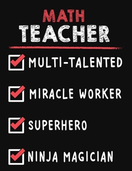 Math Teacher Multi-Talented Miracle Worker Superhero Ninja Magician: Math Teacher Weekly Monthly 2020 Planner Organizer, Calendar Schedule, Inspirational Quotes Includes Quotes & Holidays