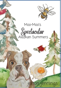 Hardcover Moo-Moo's Spectacular Alaskan Summers Book