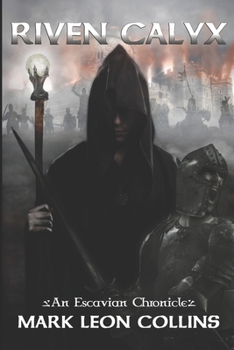 Paperback Riven Calyx: An Escavian Chronicle Book
