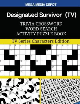 Designated Survivor (Tv) Trivia Crossword Word Search Activity Puzzle Book: TV Series Characters Edition