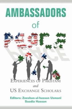 Hardcover Ambassadors of Peace: Experiences of Pakistani and US Exchange Scholars Book