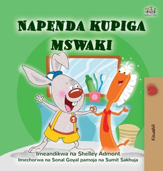 Hardcover I Love to Brush My Teeth (Swahili Children's Book) [Swahili] [Large Print] Book