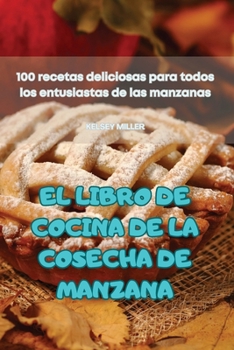 Paperback El Libro de Cocina de la Cosecha de Manzana [Spanish] Book