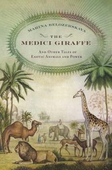 Hardcover The Medici Giraffe: And Other Tales of Exotic Animals and Power Book