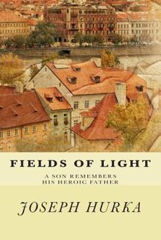 Paperback Fields of Light: A Son Remembers His Heroic Father Book