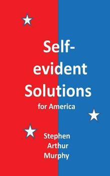 Paperback Self-evident Solutions for America Book