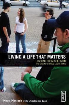 Paperback Living a Life That Matters: Lessons from Solomon the Man Who Tried Everything Book
