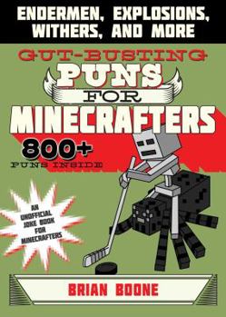 Electronics Gut-Busting Puns for Minecrafters: Endermen, Explosions, Withers, and More Book