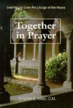 Paperback Together in Prayer: Learning to Love the Liturgy of the Hours Book