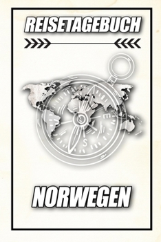 Reisetagebuch Norwegen: Reisejournal für den Urlaub - inkl. Packliste | Erinnerungsbuch für Sehenswürdigkeiten & Ausflüge | Notizbuch als Geschenk, Abschiedsgeschenk (German Edition)